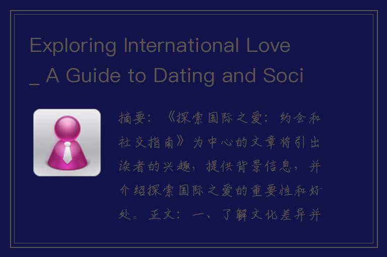 Exploring International Love_ A Guide to Dating and Socializing Abroad