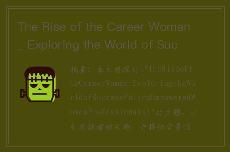 The Rise of the Career Woman_ Exploring the World of Successful and Empowered Women Professionals