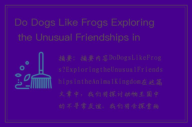 Do Dogs Like Frogs Exploring the Unusual Friendships in the Animal Kingdom