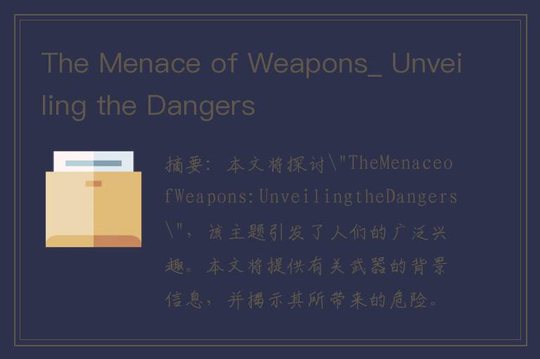 The Menace of Weapons_ Unveiling the Dangers